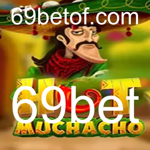 Descubra o Empolgante Jogo HotMuchacho e a Plataforma 69bet